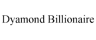 DYAMOND BILLIONAIRE