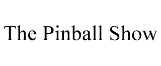 THE PINBALL SHOW