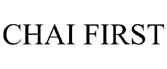 CHAI FIRST