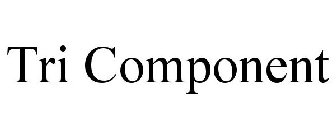 TRI COMPONENT