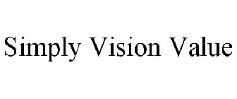 SIMPLY VISION VALUE