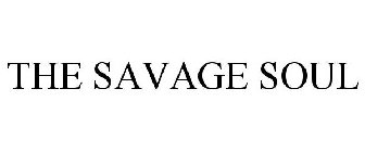 THE SAVAGE SOUL