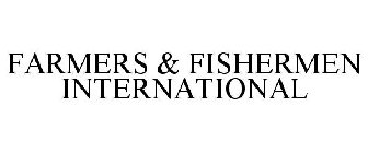 FARMERS & FISHERMEN INTERNATIONAL