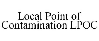 LOCAL POINT OF CONTAMINATION LPOC