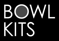 BOWL KITS