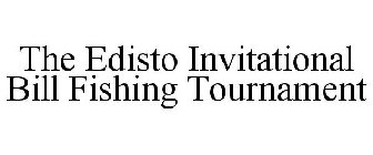 THE EDISTO INVITATIONAL BILL FISHING TOURNAMENT