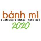 BÁNH MÌ 2020 [VIETNAMESE KITCHEN + BOBA TEA]