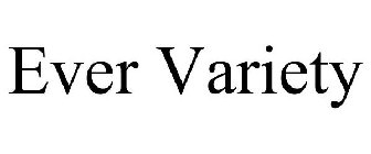 EVER VARIETY