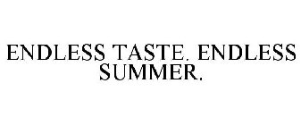 ENDLESS TASTE. ENDLESS SUMMER.