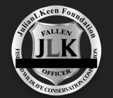 JULIAN L KEEN FOUNDATION (FALLEN JLK OFFICER) FISH AND WILDLIFE CONSERVATION COMMISSION