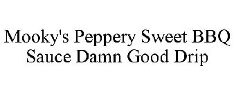 MOOKY'S PEPPERY SWEET BBQ SAUCE DAMN GOOD DRIP