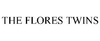 THE FLORES TWINS