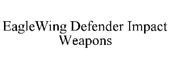 EAGLEWING DEFENDER IMPACT WEAPONS