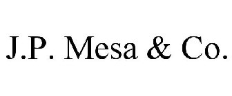 J.P. MESA & CO.