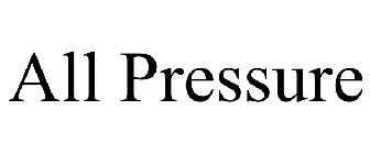 ALL PRESSURE