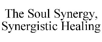 THE SOUL SYNERGY, SYNERGISTIC HEALING