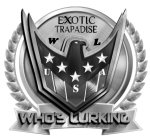 EXOTIC TRAPADISE W L USA WHO'S LURKING