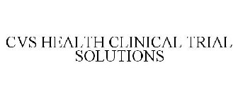 CVS HEALTH CLINICAL TRIAL SOLUTIONS
