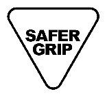 SAFER GRIP