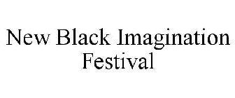 NEW BLACK IMAGINATION FESTIVAL