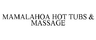 MAMALAHOA HOT TUBS & MASSAGE