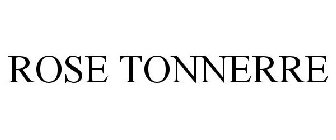 ROSE TONNERRE