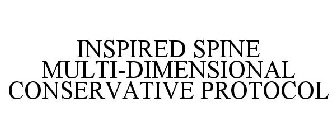 INSPIRED SPINE MULTI-DIMENSIONAL CONSERVATIVE PROTOCOL