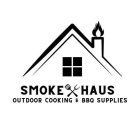 SMOKE HAUS OUTDOOR COOKING & BBQ SUPPLIES