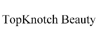 TOP KNOTCH BEAUTY