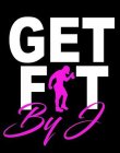 GET FIT BY J