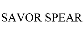 SAVOR SPEAR