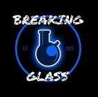 BREAKING GLASS EST 2020