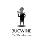 BUCWINE THE WACCABUCCIAN