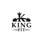K KING FIT