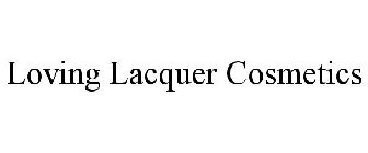 LOVING LACQUER COSMETICS