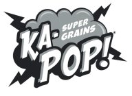 KA-POP! SUPER GRAINS