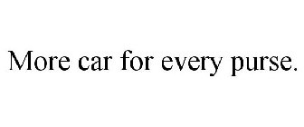 MORE CAR FOR EVERY PURSE.
