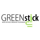 GREEN STICK BEND WITHOUT BREAKING YOUR BRAND
