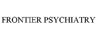 FRONTIER PSYCHIATRY