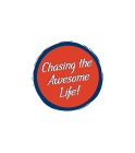 CHASING THE AWESOME LIFE