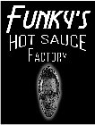FUNKY'S HOT SAUCE FACTORY