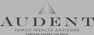 AUDENT FAMILY WEALTH ADVISORS FORTUNE FAVORS THE BOLD