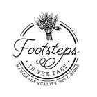 FOOTSTEPS · IN THE PAST · HANDMADE QUALITY WOOD SIGNS