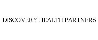 DISCOVERY HEALTH PARTNERS