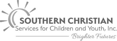 SOUTHERN CHRISTIAN SERVICES FOR CHILDREN AND YOUTH, INC. BRIGHTER FUTURES