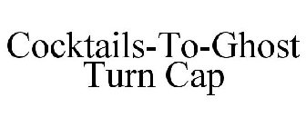 COCKTAILS-TO-GHOST TURN CAP