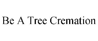 BE A TREE CREMATION