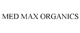 MED MAX ORGANICS