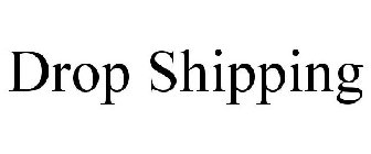 DROP SHIPPING