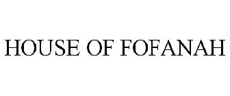 HOUSE OF FOFANAH